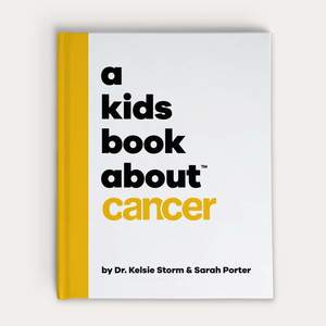 Kids Book about Cancer, A Kids Book about Cancer, A