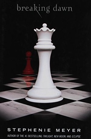 Breaking Dawn (The Twilight Saga, Book 4) Breaking Dawn (The Twilight Saga, Book 4)