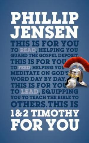 1 & 2 Timothy for You 1 & 2 Timothy for You