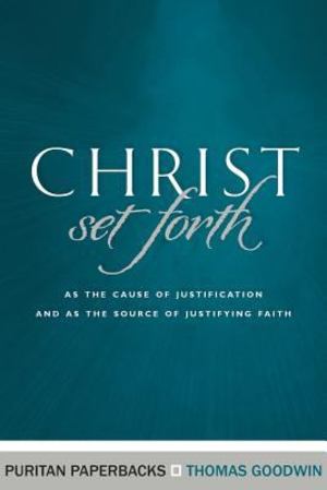 Christ Set Forth Christ Set Forth