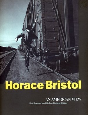 Horace Bristol: An American View Horace Bristol: An American View