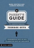 Parent's Guide to Understanding Teenage Guys Parent's Guide to Understanding Teenage Guys