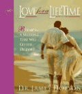 Love for a Lifetime: Building a Marriage That Will Go the Distance Love for a Lifetime: Building a Marriage That Will Go the Distance