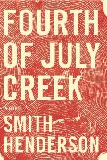 Fourth of July Creek: A Novel Fourth of July Creek: A Novel