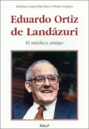 Eduardo Ortiz de Landázuri (El médico amigo) Eduardo Ortiz de Landázuri (El médico amigo)