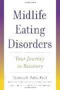 Midlife Eating Disorders: Your Journey to Recovery Midlife Eating Disorders: Your Journey to Recovery