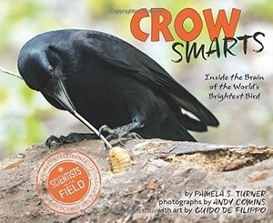 Crow Smarts: Inside the Brain of the World's Brightest Bird Crow Smarts: Inside the Brain of the World's Brightest Bird