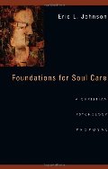 Foundations for Soul Care: A Christian Psychology Proposal Foundations for Soul Care: A Christian Psychology Proposal