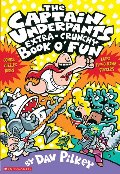 Captain Underpants Extra-Crunchy Book o' Fun, The Captain Underpants Extra-Crunchy Book o' Fun, The