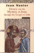 Drawn Into the Mystery of Jesus Through the Gospel of John Drawn Into the Mystery of Jesus Through the Gospel of John