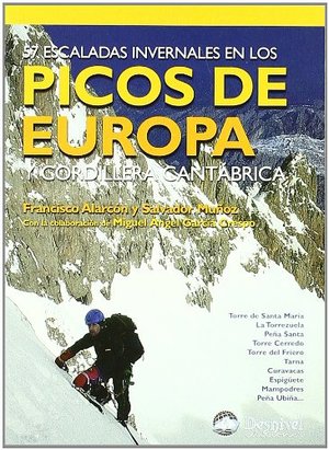 57 escaladas invernales en los picos de Europa y cordillera cantabri 57 escaladas invernales en los picos de Europa y cordillera cantabri
