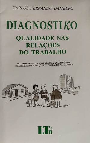 Diagnostiko: Qualidade nas relações do trabalho Diagnostiko: Qualidade nas relações do trabalho
