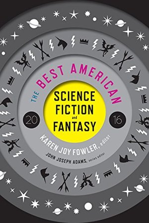 Best American Science Fiction and Fantasy 2016, The Best American Science Fiction and Fantasy 2016, The