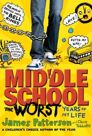 Middle School: The Worst Years of My Life: (Middle School 1) Middle School: The Worst Years of My Life: (Middle School 1)