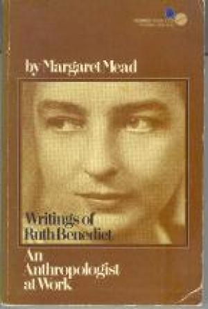Anthropologist at Work: Writings of Ruth Benedict Anthropologist at Work: Writings of Ruth Benedict