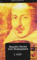 Beautiful Stories from Shakespeare Beautiful Stories from Shakespeare