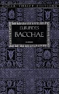 Bacchae (Dover Thrift Editions) Bacchae (Dover Thrift Editions)