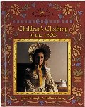 Children's Clothing of the 1800s (Historic Communities) Children's Clothing of the 1800s (Historic Communities)