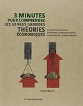 3 minutes pour comprendre les 50 plus grandes théories économiques 3 minutes pour comprendre les 50 plus grandes théories économiques
