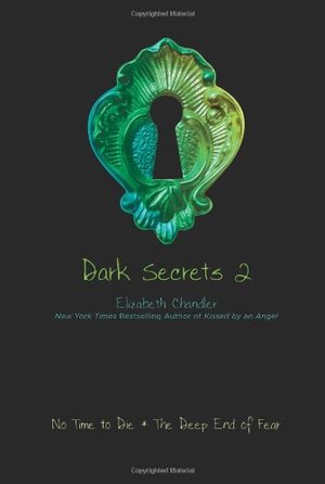 No Time to Die and the Deep End of Fear (Dark Secrets #2) No Time to Die and the Deep End of Fear (Dark Secrets #2)