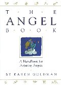 Angel Book: Handbook for Aspiring Angels, The Angel Book: Handbook for Aspiring Angels, The