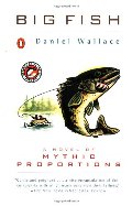 Big Fish: A Novel of Mythic Proportions Big Fish: A Novel of Mythic Proportions