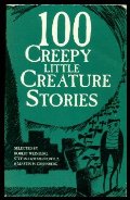 100 Creepy Little Creature Stories 100 Creepy Little Creature Stories