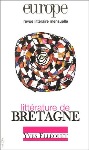 Europe, N° 913, Mai 2005 83e : Littérature de Bretagne Europe, N° 913, Mai 2005 83e : Littérature de Bretagne