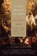 From Heaven He Came and Sought Her: Definite Atonement in Historical, Biblical, Theological, and Pastoral Perspective From Heaven He Came and Sought Her: Definite Atonement in Historical, Biblical, Theological, and Pastoral Perspective