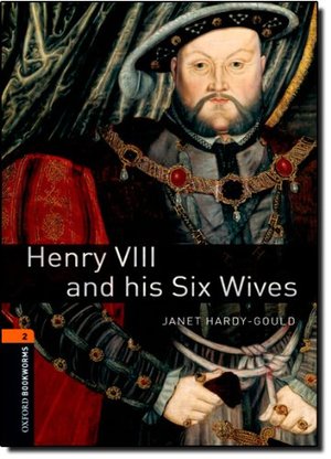 Henry VIII & Six Wives (Oxford Bookworms Library) Henry VIII & Six Wives (Oxford Bookworms Library)