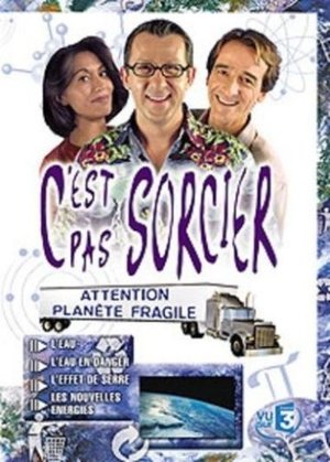 C'est pas sorcier : attention planète fragile C'est pas sorcier : attention planète fragile