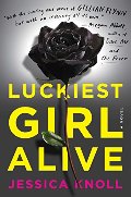 Luckiest Girl Alive: A Novel Luckiest Girl Alive: A Novel