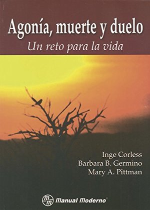 Agonia, Muerte y Duelo - Un Reto Para La Vida (Spanish Edition) Agonia, Muerte y Duelo - Un Reto Para La Vida (Spanish Edition)