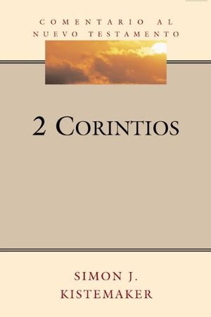 Comentario al Nuevo Testamento (2 Corintios) Comentario al Nuevo Testamento (2 Corintios)