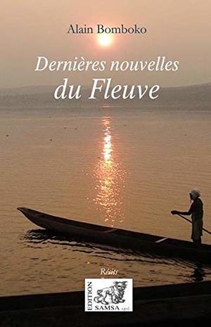 Dernières nouvelles du Fleuve Dernières nouvelles du Fleuve