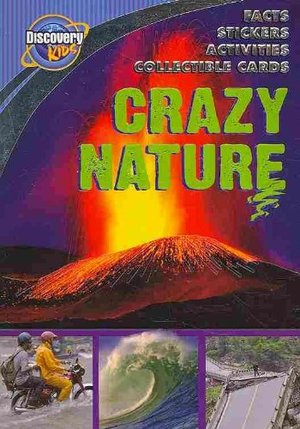 Crazy Nature (Discovery Kids) Crazy Nature (Discovery Kids)