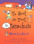 To Root, to Toot, to Parachute: What Is a Verb? To Root, to Toot, to Parachute: What Is a Verb?