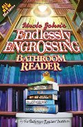 Uncle John's Endlessly Engrossing Bathroom Reader Uncle John's Endlessly Engrossing Bathroom Reader