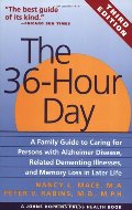36-Hour Day: A Family Guide to Caring for Persons with Alzheimer Disease, Related Dementing Illnesses, and Memory Loss in Later Life, The 36-Hour Day: A Family Guide to Caring for Persons with Alzheimer Disease, Related Dementing Illnesses, and Memory Loss in Later Life, The
