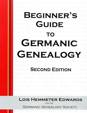 Beginner's Guide to Germanic Genealogy Beginner's Guide to Germanic Genealogy