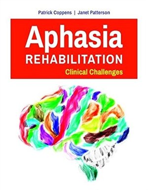Aphasia Rehabilitation: Clinical Challenges Aphasia Rehabilitation: Clinical Challenges
