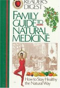 Family Guide to Natural Medicine: How to Stay Healthy the Natural Way Family Guide to Natural Medicine: How to Stay Healthy the Natural Way