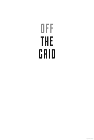 Off the Grid Off the Grid