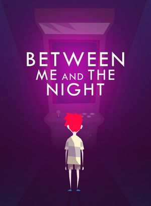 Between me and the night Between me and the night