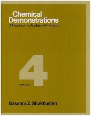 Chemical Demonstrations: Volume 4: A Handbook for Teachers of Chemistry Chemical Demonstrations: Volume 4: A Handbook for Teachers of Chemistry