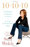 10-10-10: A Life-Transforming Idea 10-10-10: A Life-Transforming Idea