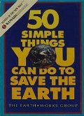 50 Simple Things You Can Do to Save the Earth 50 Simple Things You Can Do to Save the Earth