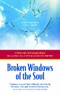 Broken Windows of the Soul: A Pastor and Christian Psychologist Discuss Sexual Sins and the Prescription to Heal Them Broken Windows of the Soul: A Pastor and Christian Psychologist Discuss Sexual Sins and the Prescription to Heal Them