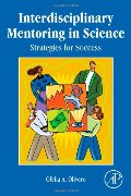 Interdisciplinary Mentoring in Science: Strategies for Success Interdisciplinary Mentoring in Science: Strategies for Success