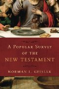 Popular Survey of the New Testament, A Popular Survey of the New Testament, A